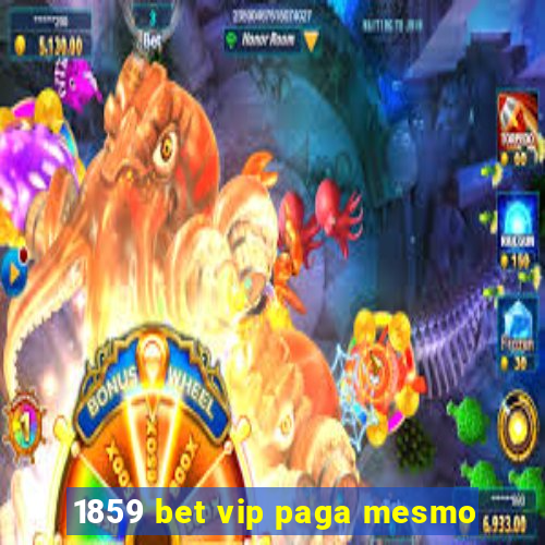 1859 bet vip paga mesmo